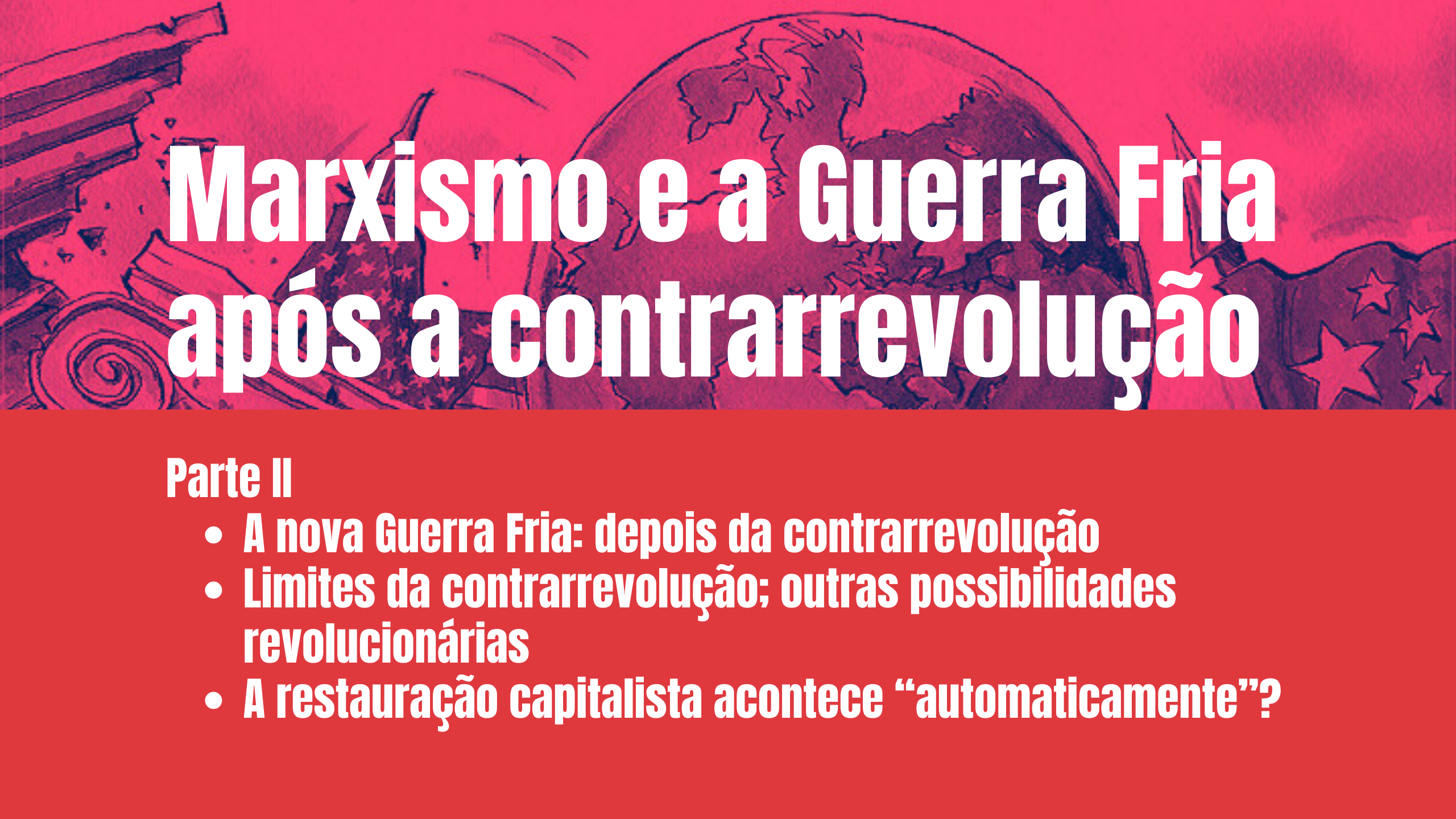 Marxismo e a Guerra Fria após a contrarrevolução - Parte II