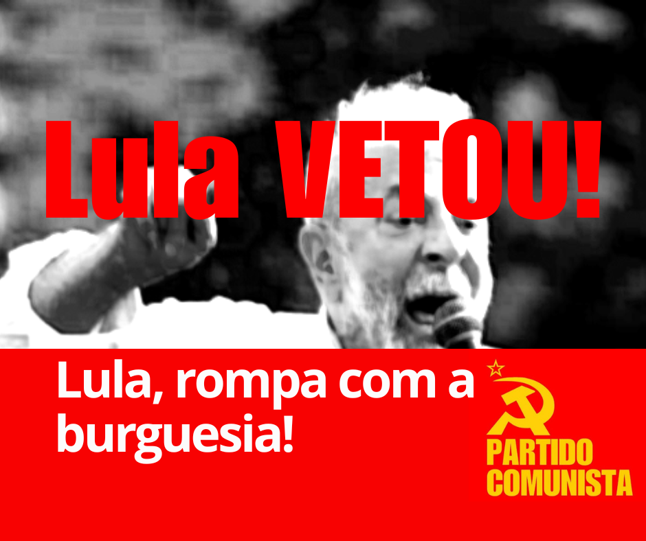 Chega de liberar o calote nos impostos para a burguesia. Lula VETOU!