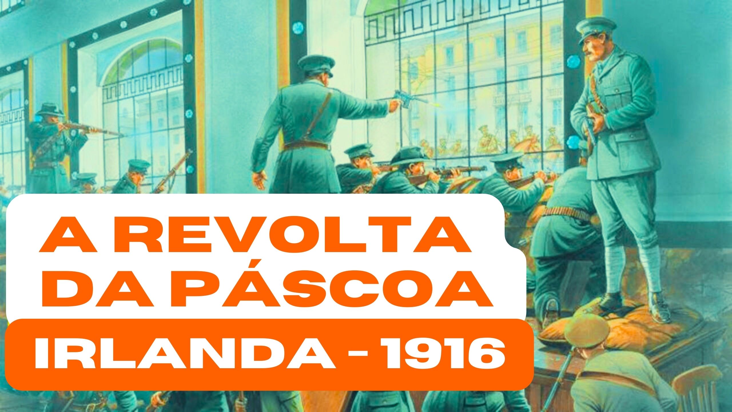 IRLANDA: a Revolta da Páscoa