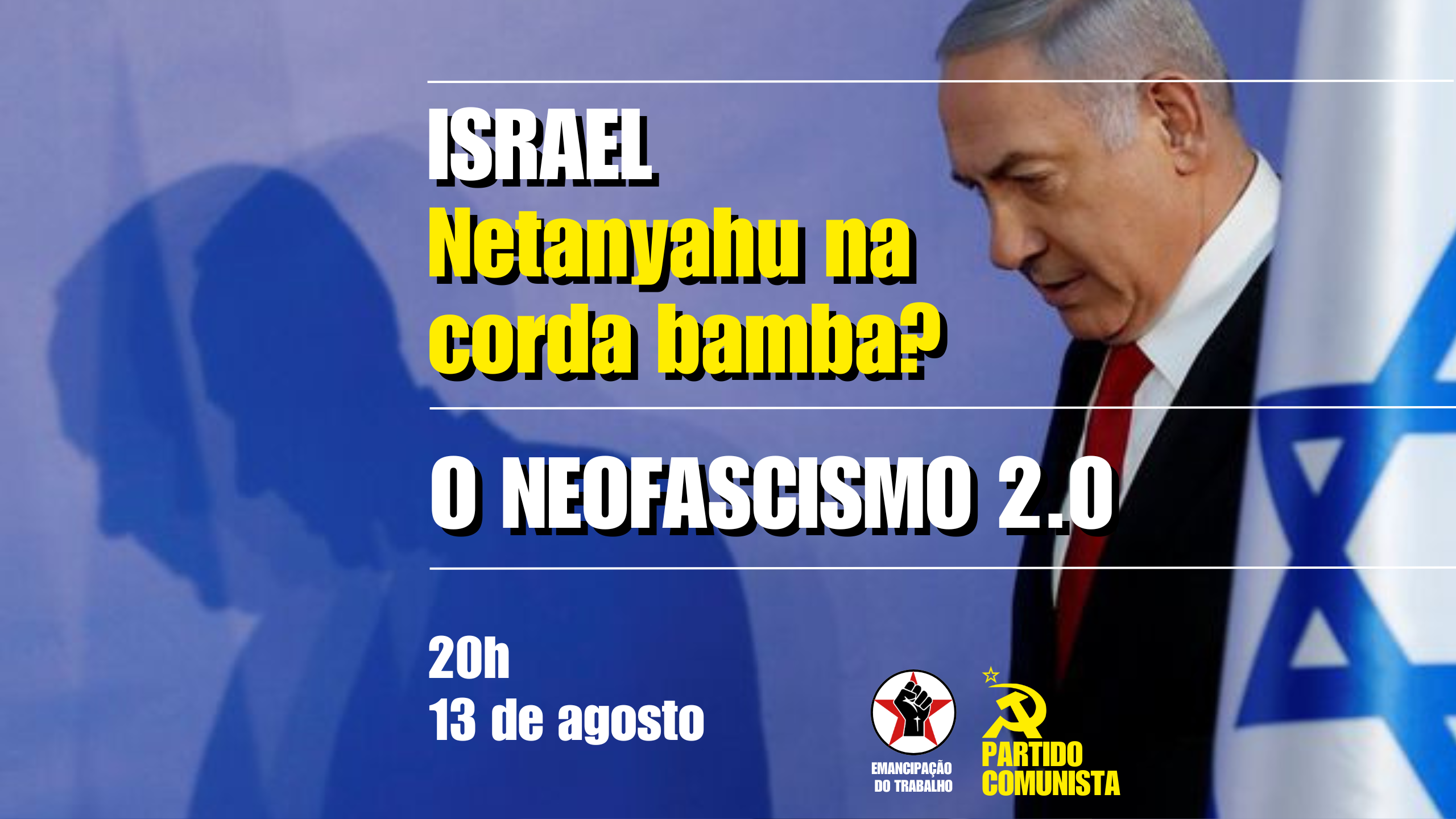 Israel: Netanyahu na corda bamba? | O Neonazismo 2.0