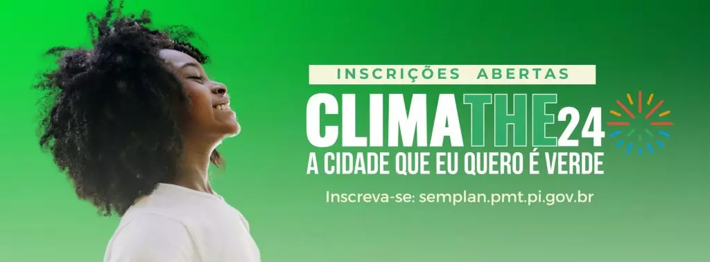 Teresina sedia, a partir desta segunda (27), o ClimaTHE24 – 2ª Conferência do Clima de Teresina