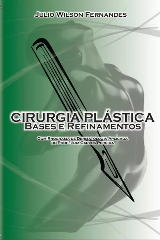 Cirurgia Plástica Bases e Refinamentos