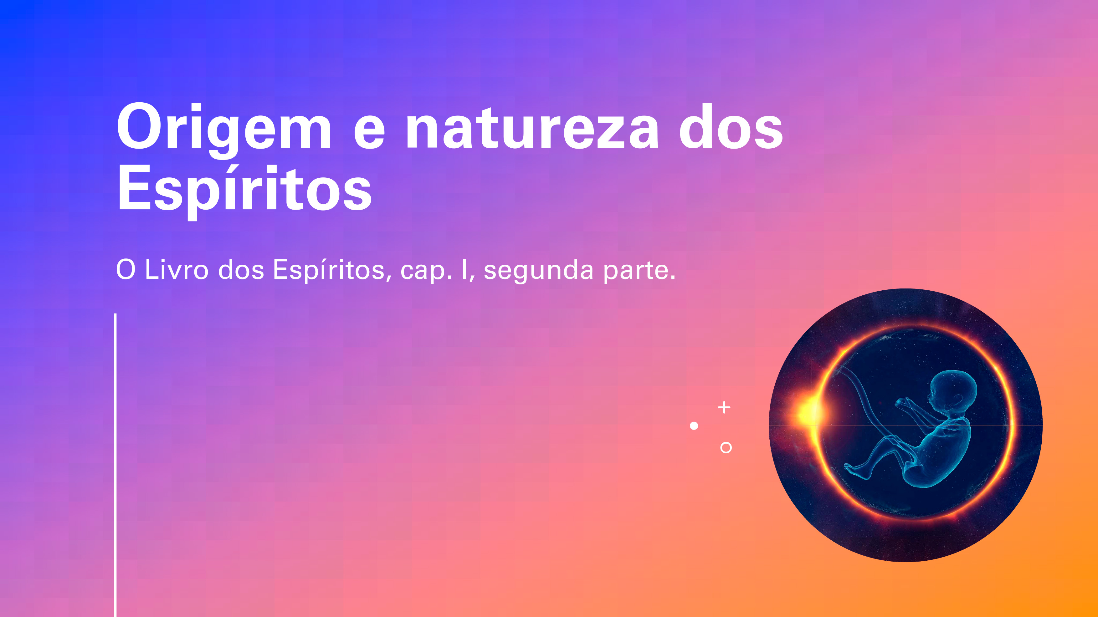 A origem e natureza dos espíritos