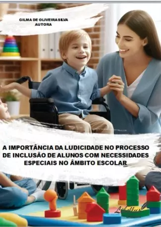 A importância da ludicidade no processo de inclusão de alunos com necessidades especiais no âmbito escolar