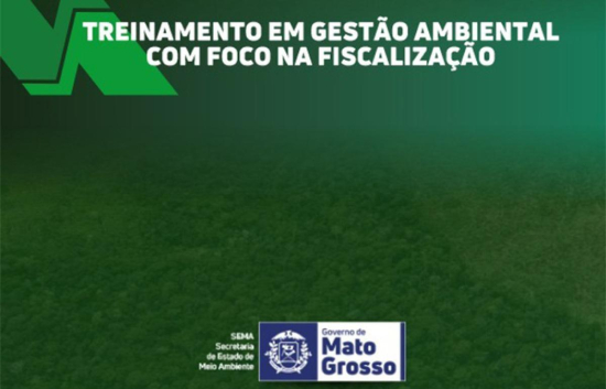 Prefeitura de Barra do Garças e SEMA-MT promovem curso de fiscalização e gestão ambiental