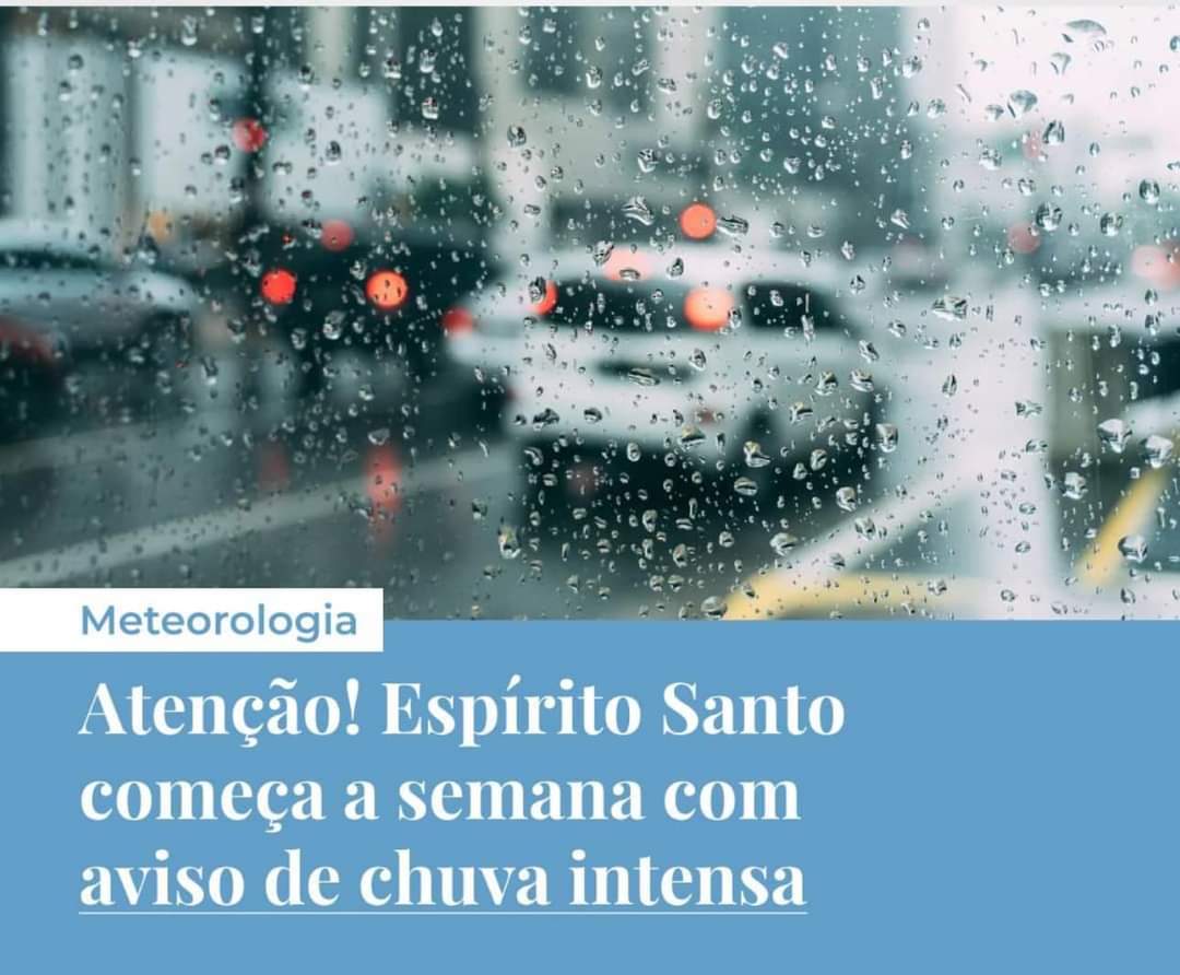 Atenção! Espírito Santo começa a semana com aviso de chuva intensa !