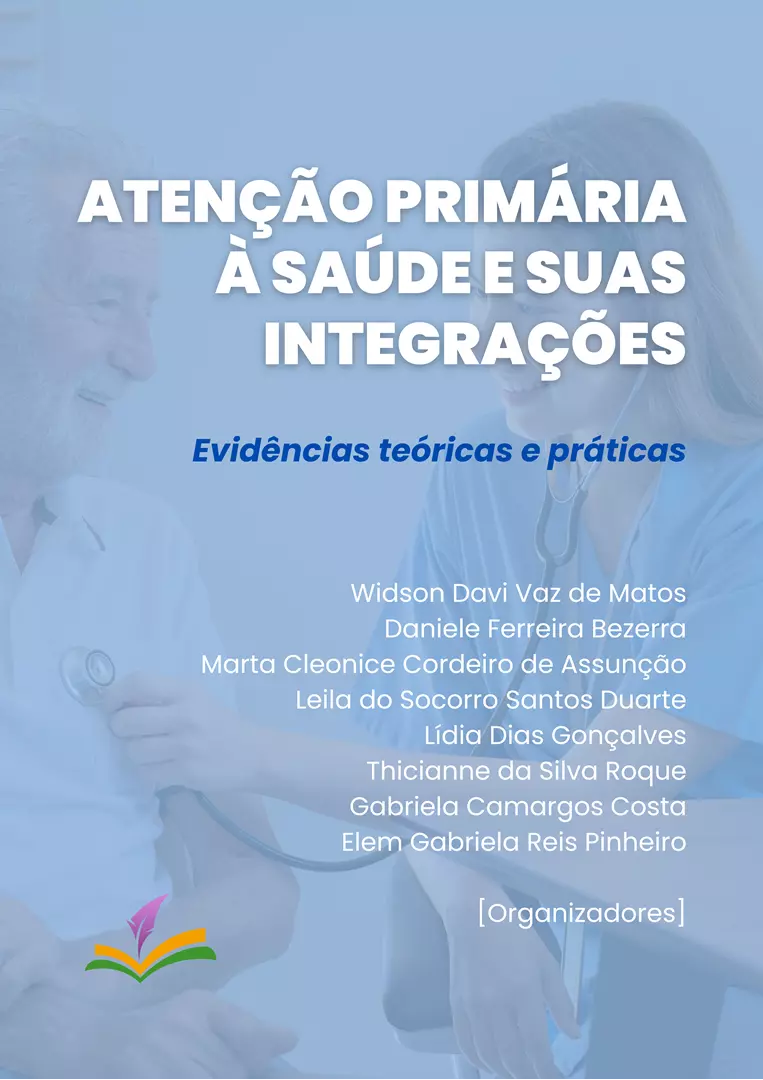 ATENÇÃO PRIMÁRIA À SAÚDE E SUAS INTEGRAÇÕES: Evidências  teóricas e práticas