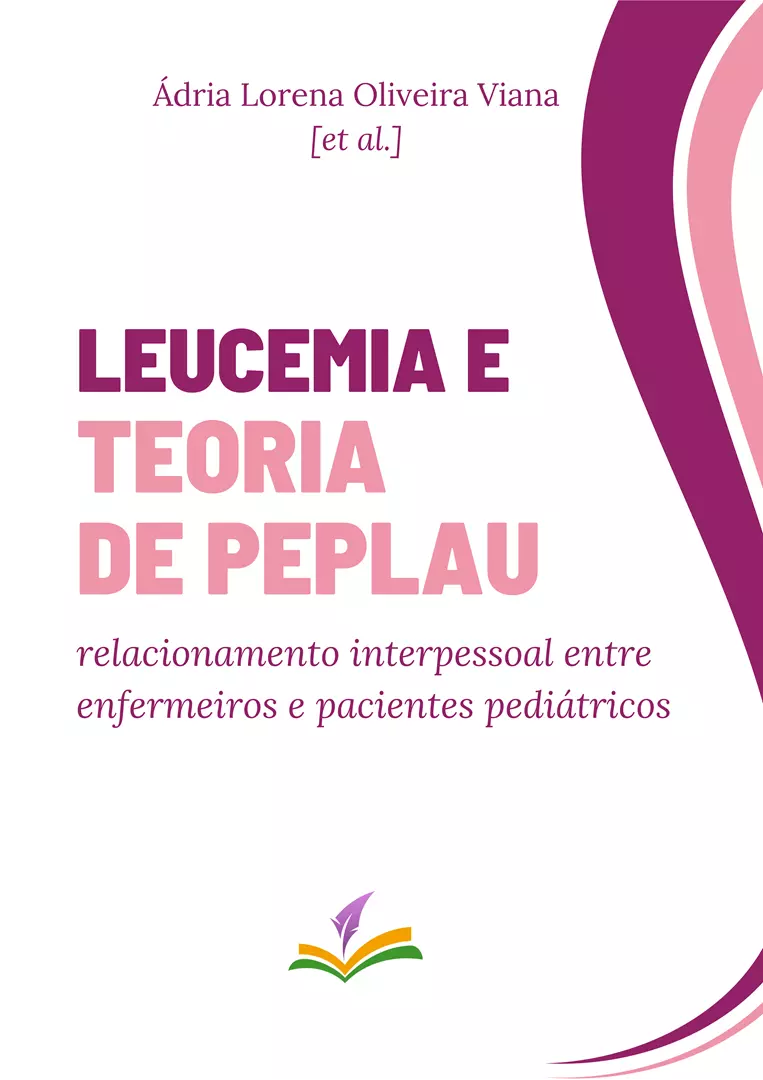 LEUCEMIA E TEORIA DE PEPLAU: relacionamento interpessoal entre enfermeiros e pacientes pediátricos