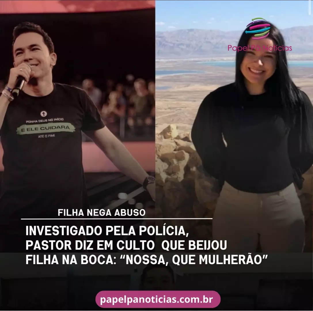 Investigado pela polícia, pastor diz em culto que beijou filha na boca: “Nossa, que mulherão”