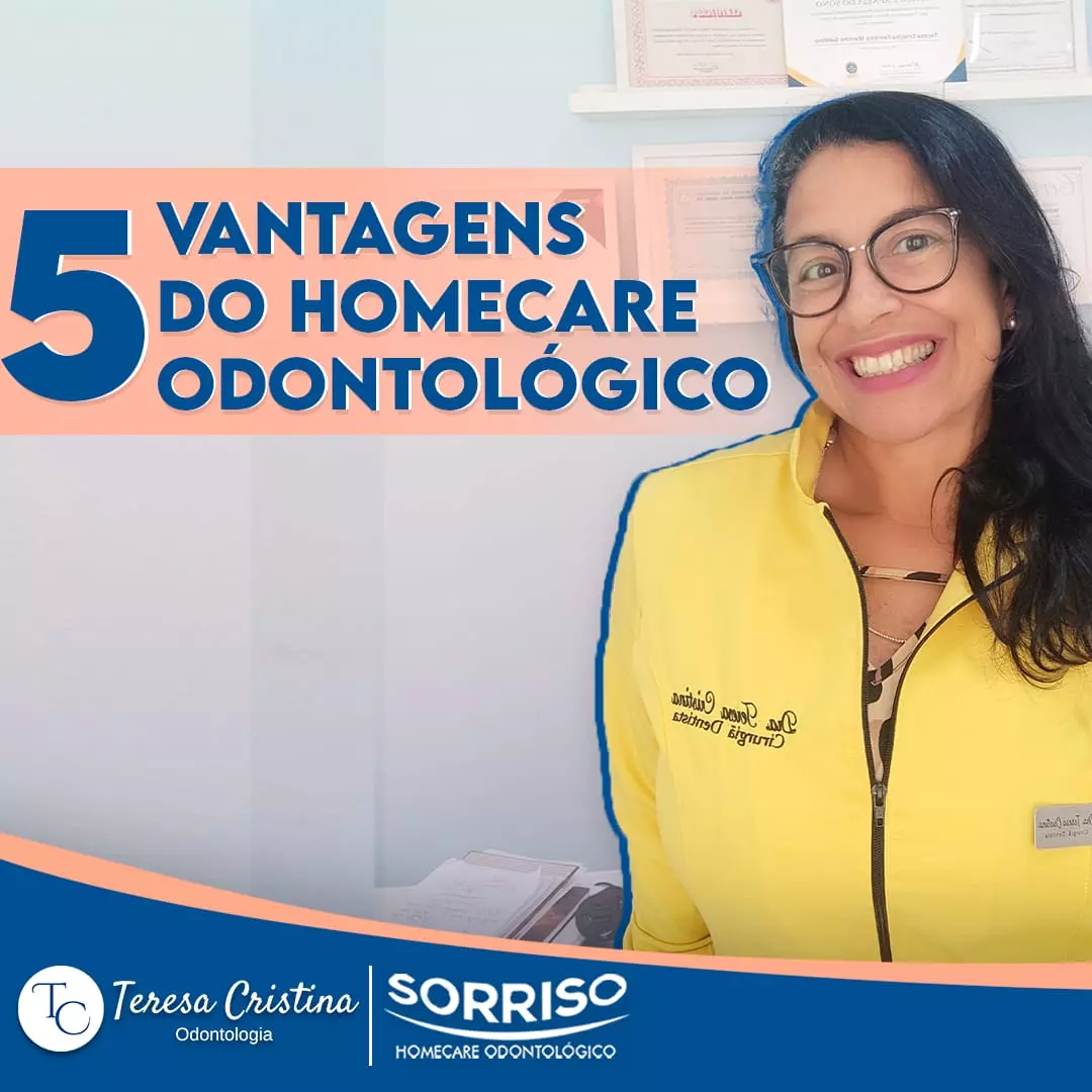 5 vantagens do Homecare Odontológico