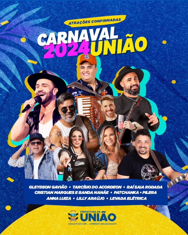 Confira as atrações confirmadas para o Carnaval 2024 de União