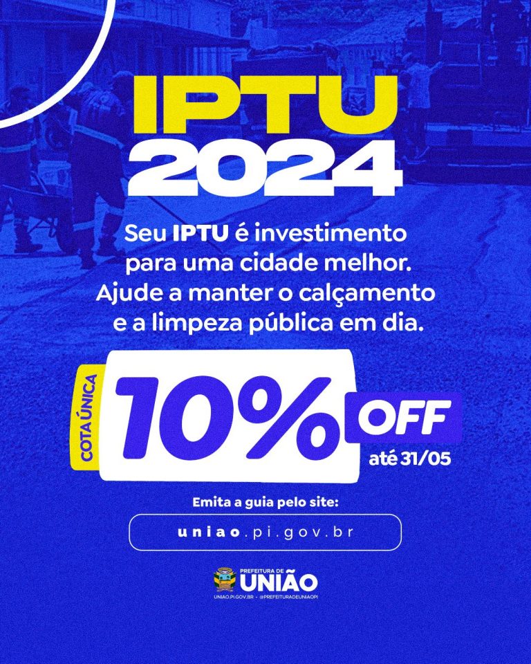 IPTU 2024 de União tem desconto de 10% na conta única até o dia 31 de maio