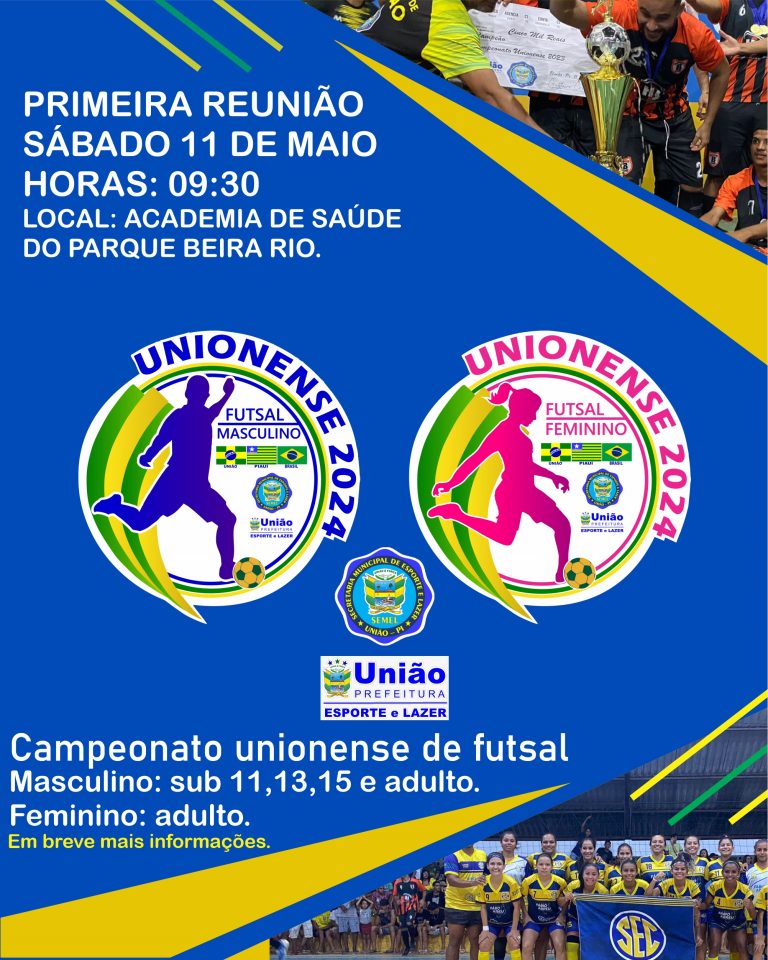 Campeonato municipal de futsal unionense 2024 masculino e feminino terá início em breve!