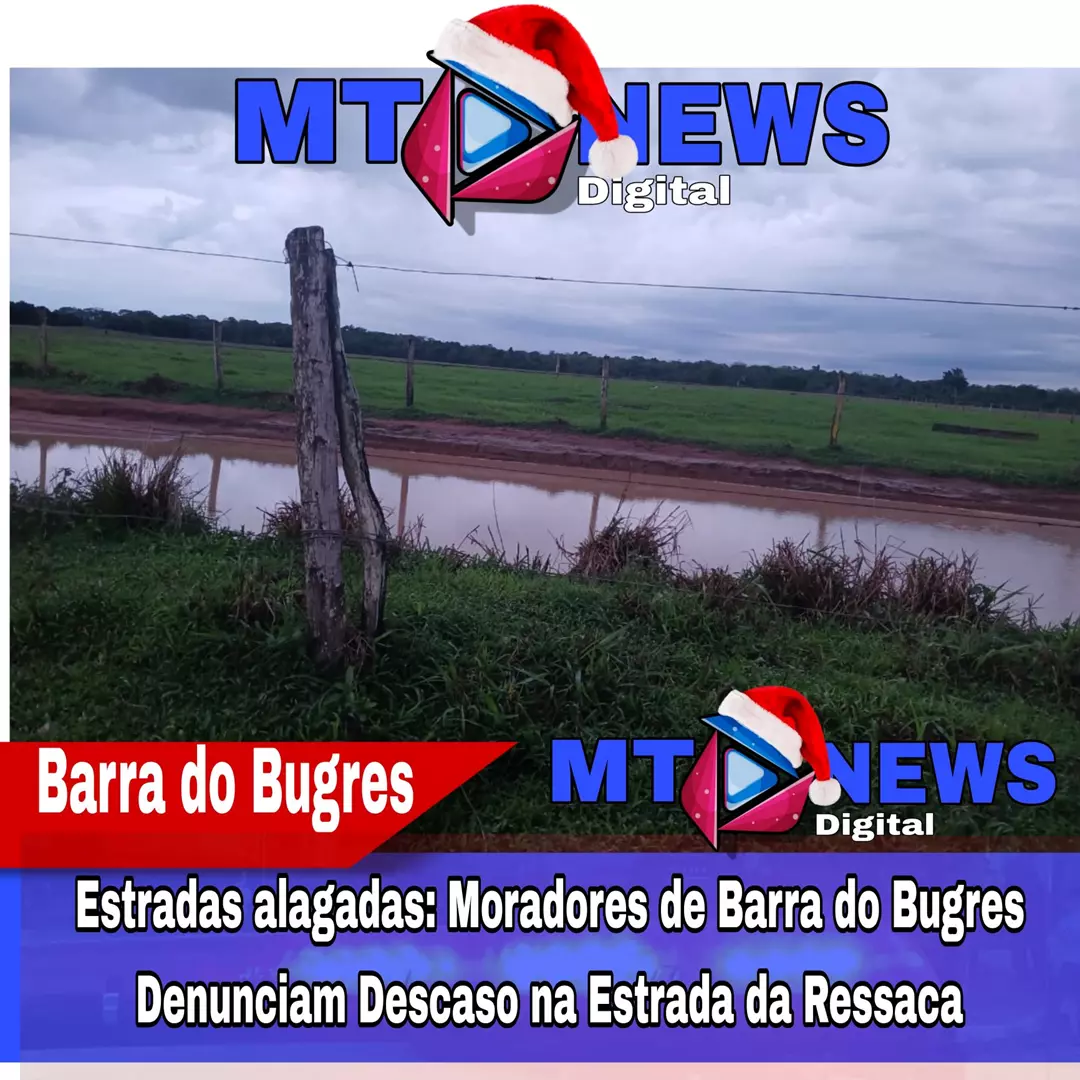 Estradas alagadas: Moradores de Barra do Bugres Denunciam Descaso na Estrada da Ressaca