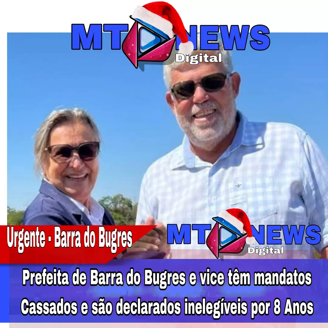 URGENTE: Prefeita de Barra do Bugres e vice têm mandatos Cassados e são declarados inelegíveis por 8 Anos