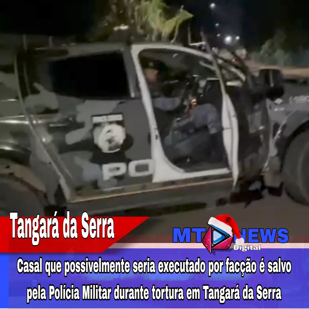 Casal que possivelmente seria executado por facção é salvo pela Polícia Militar durante tortura em Tangará da Serra