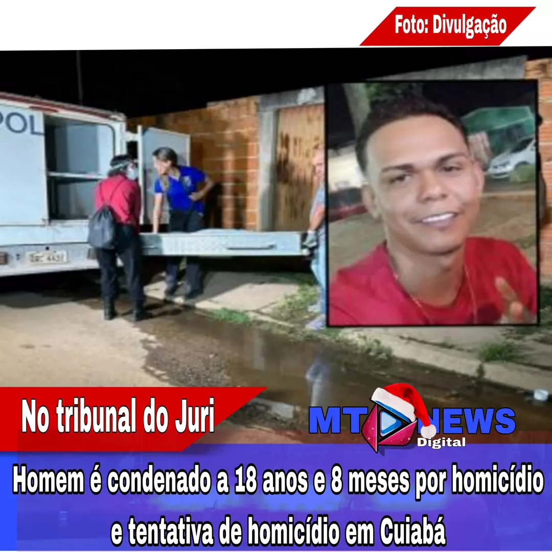 Homem é condenado a 18 anos e 8 meses por homicídio e tentativa de homicídio em Cuiabá