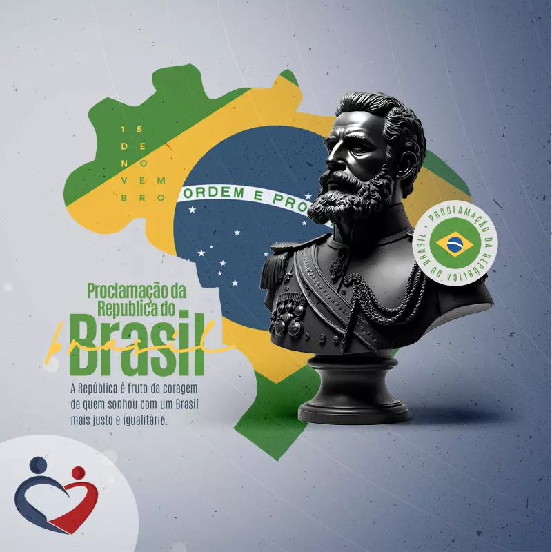 15 de Novembro – Proclamação da República e Cuidado com a Vida!