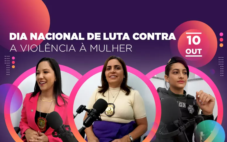 Dia Nacional de Luta Contra a Violência à Mulher: Ceará oferece acompanhamento e apoio às vítimas