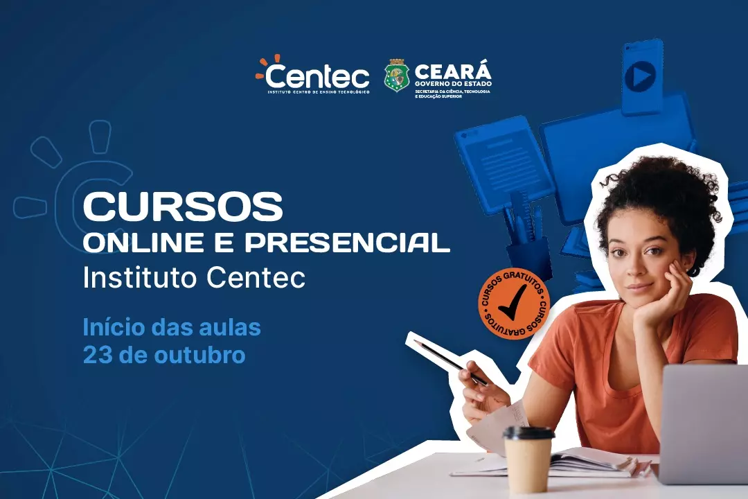 Instituto Centec abre 2.243 vagas em cursos profissionalizantes gratuitos em Fortaleza e Interior