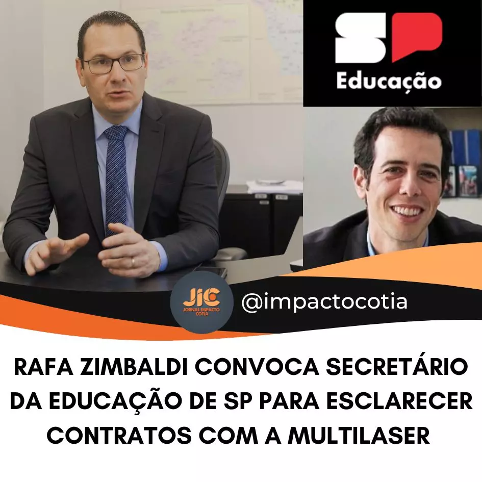 Rafa Zimbaldi convoca secretário da Educação de SP para esclarecer contratos com a Multilaser