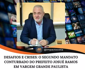 Desafios e Crises: O Segundo Mandato Conturbado do Prefeito Josué Ramos em Vargem Grande Paulista