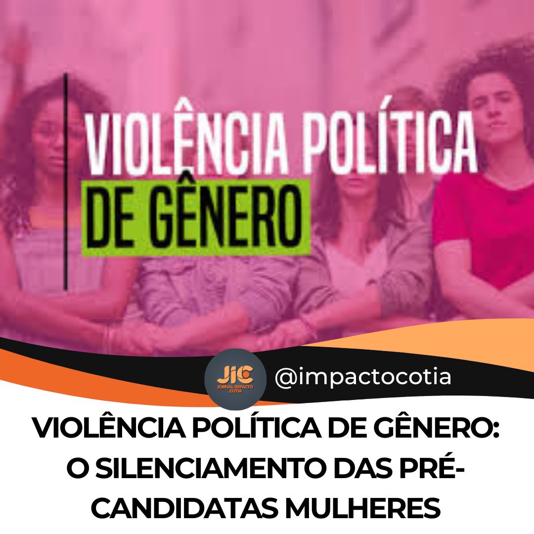 Violência Política de Gênero: O Silenciamento das Pré-candidatas Mulheres