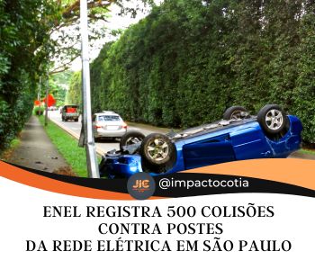 ENEL REGISTRA 500 COLISÕES CONTRA POSTES DA REDE ELÉTRICA EM SÃO PAULO