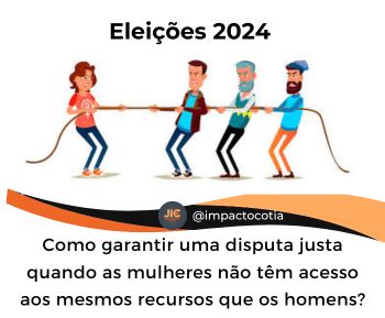 Eleições 2024: A Batalha Desigual das Mulheres na Política Brasileira