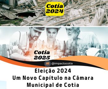 Eleição 2024: Um Novo Capítulo na Câmara Municipal de Cotia