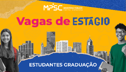 Inscrições abertas para estágio em Direito e Administração no MPSC