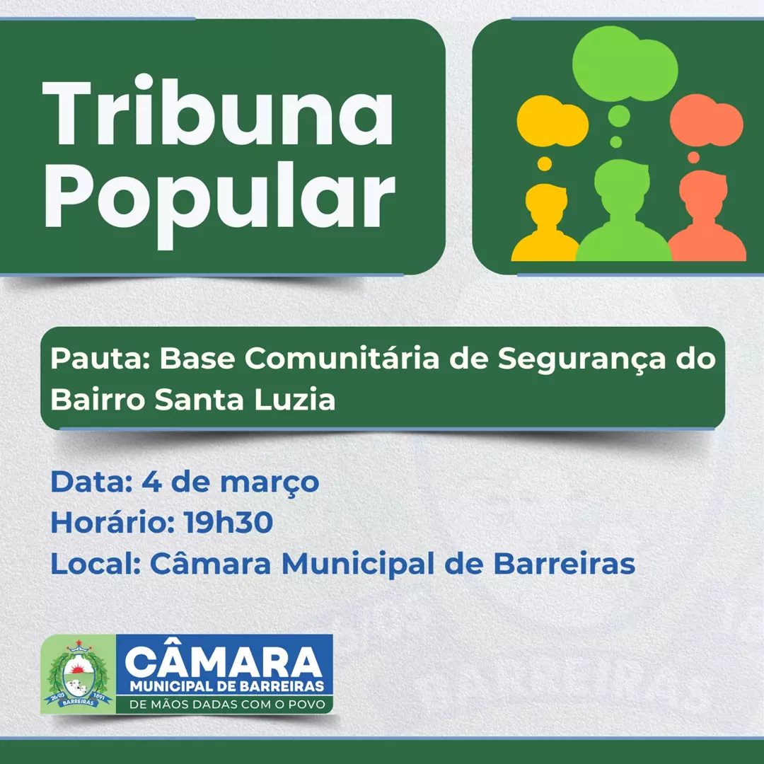 A Câmara Municipal de Barreiras convida toda a comunidade para participar da Tribuna Popular