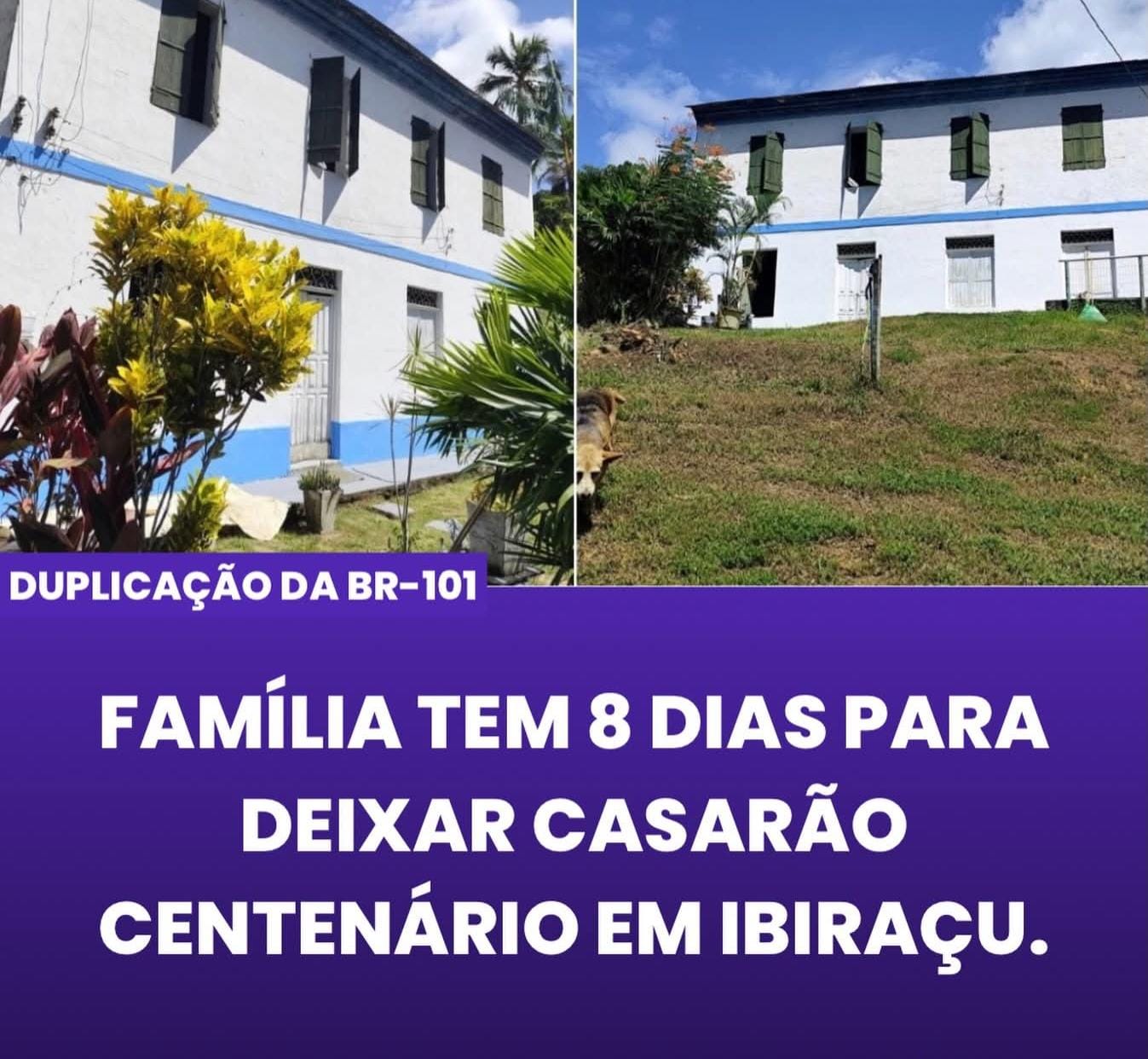 FAMÍLIA TEM 8 DIAS PARA DEIXAR CASARÃO CENTENÁRIO EM IBIRAÇU