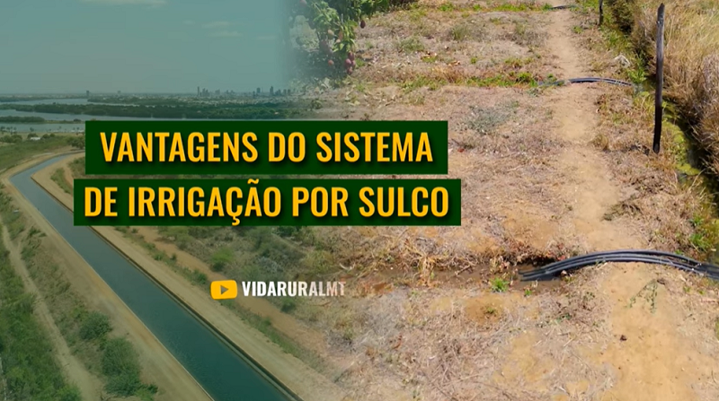 VANTAGENS DO SISTEMA DE IRRIGAÇÃO POR SULCO